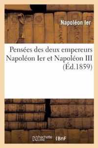 Pensees Des Deux Empereurs Napoleon 1er Et Napoleon III...