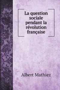 La question sociale pendant la revolution francaise