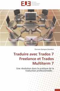 Traduire Avec Trados 7 Freelance Et Trados Multiterm 7
