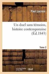 Un Duel Sans Temoins, Histoire Contemporaine. Tome 2
