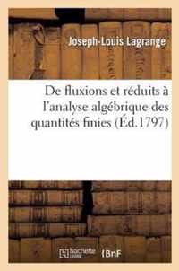 de Fluxions Et Reduits A l'Analyse Algebrique Des Quantites Finies