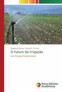 O Futuro da Irrigacao