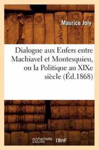 Dialogue Aux Enfers Entre Machiavel Et Montesquieu, Ou La Politique Au Xixe Siecle, (Ed.1868)