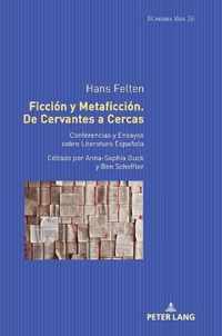 Ficcion y Metaficcion. De Cervantes a Cercas; Conferencias y Ensayos sobre Literatura Espanola. Editado por Anna-Sophia Buck y Ben Scheffler