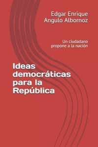 Ideas democraticas para la Republica