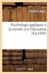 Psychologie Appliquee A La Morale Et A l'Education