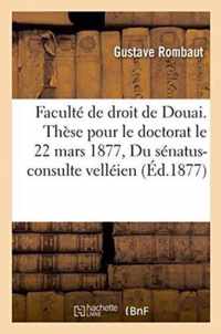 Droit Romain Du Senatus-Consulte Velleien. - Droit Francais, de la Separation de Biens Judiciaire.