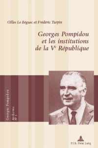 Georges Pompidou Et Les Institutions de la Ve Republique