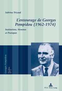 L'Entourage de Georges Pompidou (1962-1974)