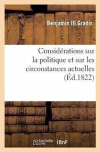 Considerations Sur La Politique Et Sur Les Circonstances Actuelles (Ed.1822)