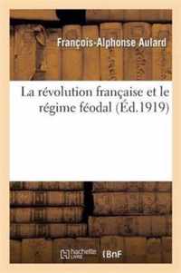 La Revolution Francaise Et Le Regime Feodal