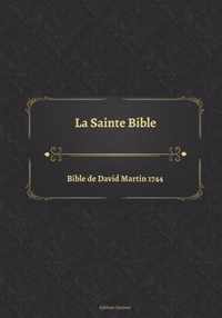 La Sainte Bible Bible de David Martin 1744