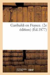 Garibaldi En France. 2e Edition