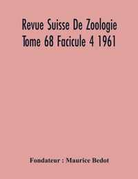 Revue Suisse De Zoologie Tome 68 Facicule 4 1961, Annales De La Societe Zoologique Suisse Et Du Museum D'Histoire Naturelle De Geneve
