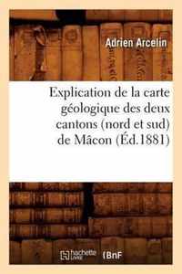 Explication de la Carte Geologique Des Deux Cantons (Nord Et Sud) de Macon (Ed.1881)