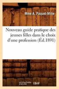 Nouveau Guide Pratique Des Jeunes Filles Dans Le Choix d'Une Profession (Ed.1891)