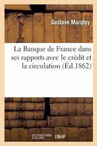 La Banque de France Dans Ses Rapports Avec Le Credit Et La Circulation
