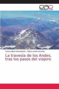 La travesia de los Andes, tras los pasos del viajero