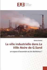 La ville industrielle dans La Ville Noire de G.Sand