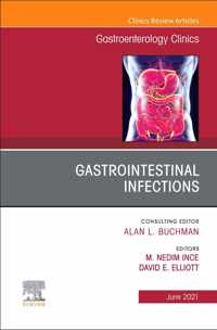 Gastrointestinal Infections, An Issue of Gastroenterology Clinics of North America