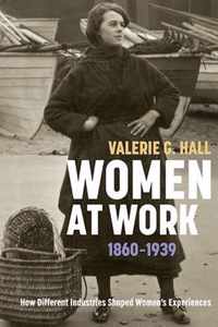 Women at Work, 1860-1939