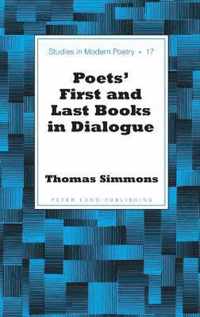 Poets' First and Last Books in Dialogue