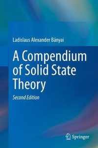 A Compendium of Solid State Theory