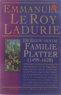 De eeuw van de familie Platter ( 1499-1628 ). I. De schooier en de geleerde. - LADURIE, EMMANUEL LE ROY.