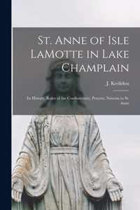 St. Anne of Isle LaMotte in Lake Champlain [microform]