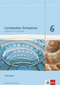 Lambacher Schweizer. 6. Schuljahr. Lösungen. Neubearbeitung. Baden-Württemberg