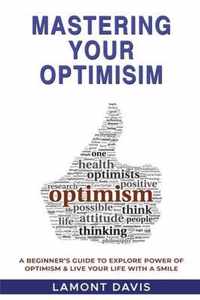 Mastering Your Optimism