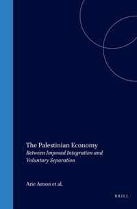 The Palestinian Economy: Between Imposed Integration and Voluntary Separation