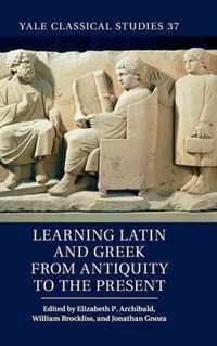 Learning Latin and Greek from Antiquity to the Present