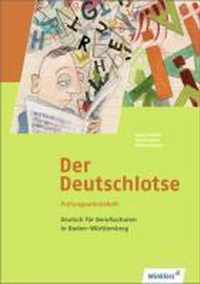 Der Deutschlotse. Prüfungsarbeitsheft für Berufsschulen. Baden-Württemberg