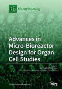 Advances in Micro-Bioreactor Design for Organ Cell Studies