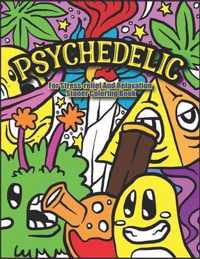 Psychedelic For Stress-relief And Relaxation Stoner Coloring Book