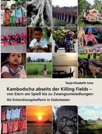 Kambodscha abseits der Killing Fields - von Eiern am Spiess bis zu Zwangsumsiedlungen