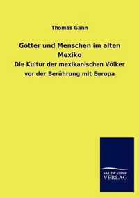 Goetter und Menschen im alten Mexiko