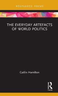 The Everyday Artefacts of World Politics