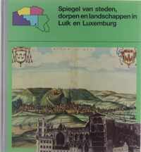 Spiegel van steden, dorpen en landschappen in Luik en Luxemburg