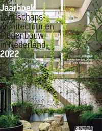 Jaarboek Landschapsarchitectuur en Stedenbouw in Nederland 19 - Jaarboek Landschapsarchitectuur en stedenbouw in Nederland 2022