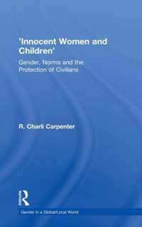 'Innocent Women and Children': Gender, Norms and the Protection of Civilians
