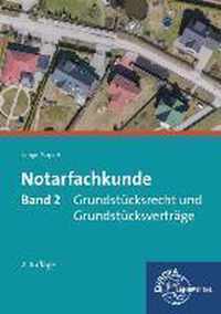 Notarfachkunde - Grundstücksrecht und Grundstücksverträge