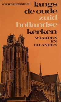 Langs de oude Zuid-Hollandse kerken 2. Waarden en eilanden.