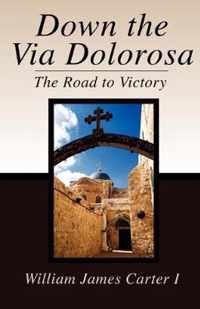 Down the Via Dolorosa