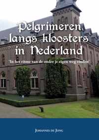Pelgrimeren langs kloosters in Nederland