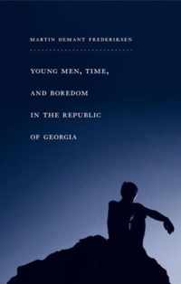 Young Men, Time, and Boredom in the Republic of Georgia