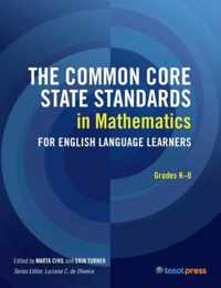 The Common Core State Standards in Mathematics for English Language Learners, Grades K-8