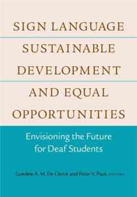 Sign Language, Sustainable Development, and Equal Opportunities  Envisioning the Future for Deaf Students