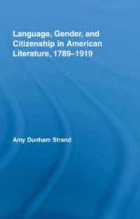 Language, Gender, and Citizenship in American Literature, 1789-1919